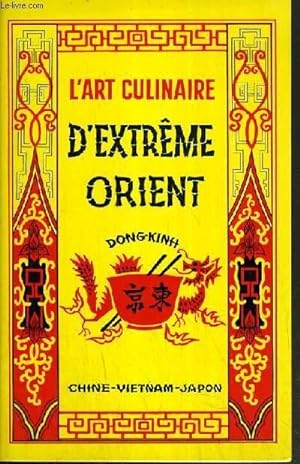 Seller image for L'ART CULINAIRE D'EXTREME-ORIENT - CHINE-VIETNAM-JAPON - UNE DIETETIQUE MILLENAIRE. for sale by Le-Livre