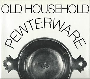 Seller image for Old Household Pewter Ware: Its Appearance and Function in the Course of Six Centuries for sale by Culpepper Books