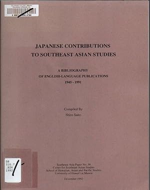 Seller image for Japanese Contributions to Southeast Asian Studies: A Bibliography of English-Language Publications 1945-1991 for sale by Clausen Books, RMABA