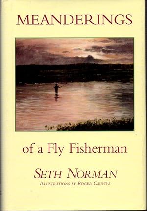 Immagine del venditore per Meanderings of a Fly Fisherman venduto da Clausen Books, RMABA