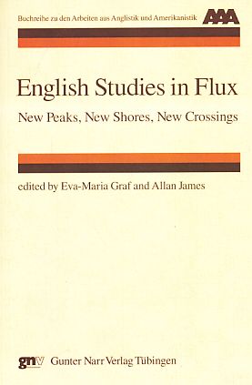 Bild des Verkufers fr English studies in Flux : new peaks, new shores, new crossings. Eva-Maria Graf/Allan James (eds.). zum Verkauf von Fundus-Online GbR Borkert Schwarz Zerfa