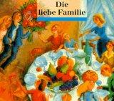 Immagine del venditore per Die liebe Familie. venduto da Auf Buchfhlung