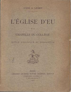 Immagine del venditore per L'Eglise d'Eu et la chapelle du collge - Notice historique et descriptive venduto da LES TEMPS MODERNES