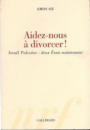 Seller image for Aidez-nous  divorcer ! Isral Palestine : Deux tats maintenant for sale by LES TEMPS MODERNES