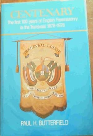 Seller image for Centenary The first 100 Years of English Freemasonry in the Transvaal 1878 - 1978 for sale by Chapter 1