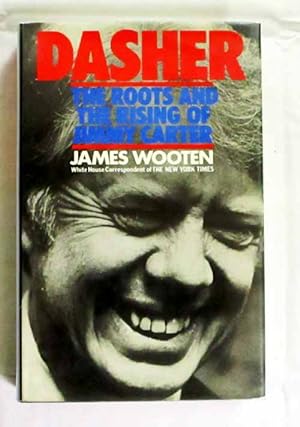 Dasher The Roots and The Rising of Jimmy Carter