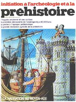 Initiation a l'archeologie et a la prehistoire n° 19 / la naviguaion au moyen age