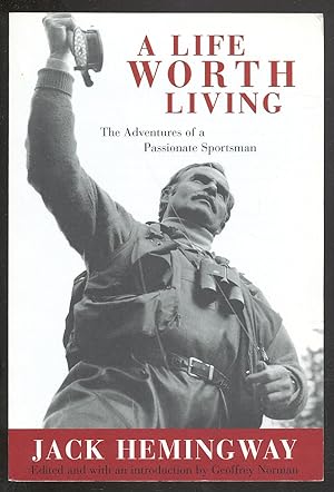 Image du vendeur pour A Life Worth Living: The Adventures of a Passionate Sportsman mis en vente par Between the Covers-Rare Books, Inc. ABAA