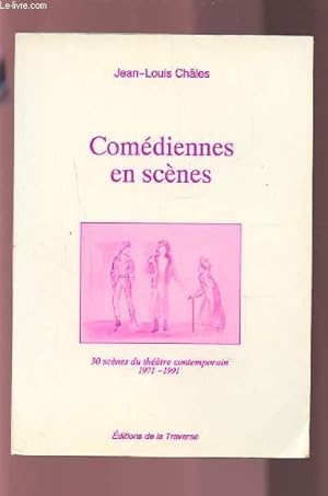 Imagen del vendedor de COMEDIENNES EN SCENES - 30 SCENES DU THEATRE CONTEMPORAIN 1971-1991. a la venta por Le-Livre