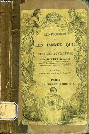 Bild des Verkufers fr LES POURQUOI ET LES PARCE QUE OU LA PHYSIQUE POPULARISEE - 12me EDITION. zum Verkauf von Le-Livre