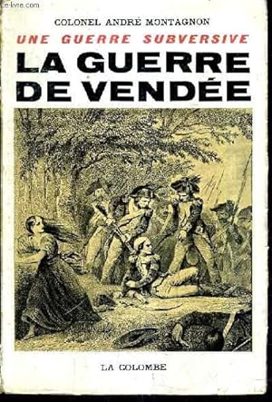 Imagen del vendedor de UNE GUERRE SUBVERSIVE LA GUERRE DE VENDEE. a la venta por Le-Livre