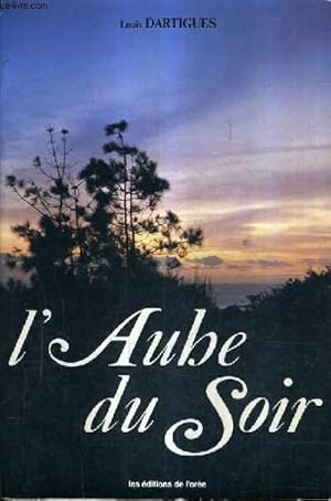 Seller image for L'AUBE DU SOIR. for sale by Le-Livre