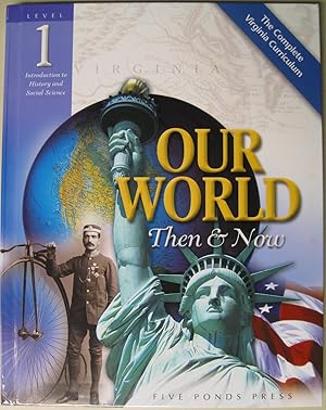 Seller image for Our World Then & Now Level 1 The Complete Virginia Curriculum for sale by Booksavers of MD