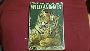 Bild des Verkufers fr THE BIG BOOK OF WILD ANIMALS zum Verkauf von Betty Mittendorf /Tiffany Power BKSLINEN