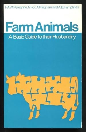 FARM ANIMALS : A BASIC GUIDE TO THEIR HUSBANDRY