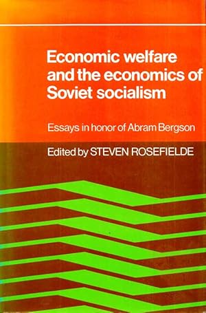 Bild des Verkufers fr Economic Welfare and the Economics of Soviet Socialism: Essays in honor of Abram Bergson zum Verkauf von Adelaide Booksellers