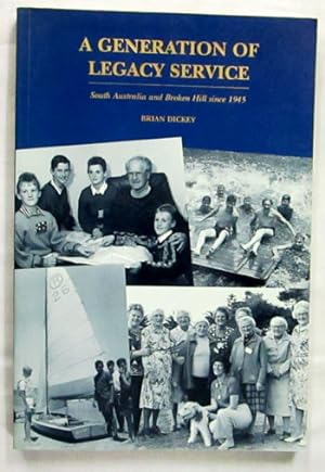 Bild des Verkufers fr A Generation of Legacy Service: South Australia and Broken Hill since 1945 zum Verkauf von Adelaide Booksellers