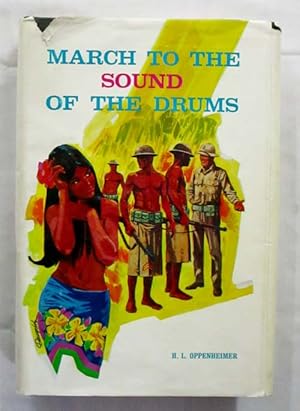 Seller image for March to the Sound of the Drums [Signed by Author] for sale by Adelaide Booksellers