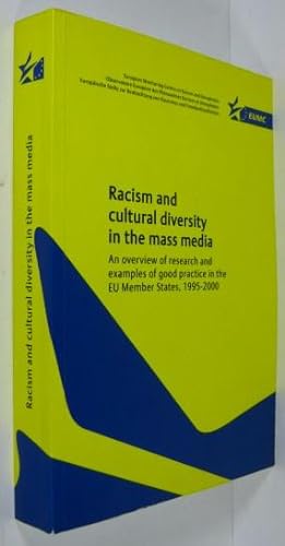 Bild des Verkufers fr Racism and cultural diversity in the mass media. An overview of research and examples of good practice in the EU Member States, 1995-2000. zum Verkauf von Rotes Antiquariat