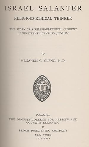 Bild des Verkufers fr ISRAEL SALANTER, RELIGIOUS-ETHICAL THINKER. THE STORY OF A RELIGIOUS-ETHICAL CURRENT IN NINETEENTH CENTURY JUDAISM zum Verkauf von Dan Wyman Books, LLC