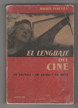 Image du vendeur pour El lenguaje del cine. Su tcnica, su estilo, su arte mis en vente par Librera El Crabo