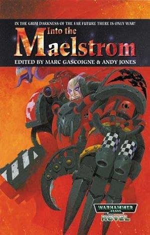 Into the Maelstrom. Warhammer 40, 000 stories.