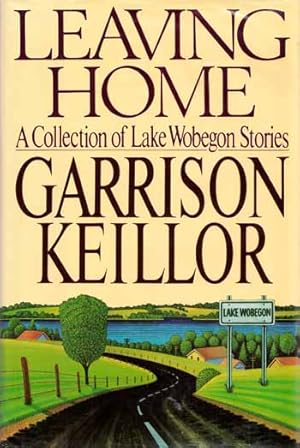 Bild des Verkufers fr Leaving Home: A Collection of Lake Wobegon Stories zum Verkauf von Adelaide Booksellers