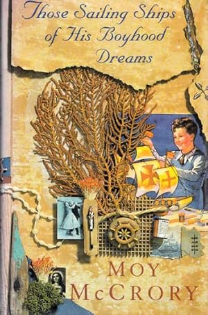 Imagen del vendedor de Those Sailing Ships of his Boyhood Dreams a la venta por Adelaide Booksellers