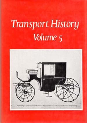 Imagen del vendedor de Transport History Volume 5. Volume 5 of the Journal 'Transport History' a la venta por Adelaide Booksellers