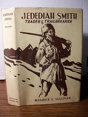 Seller image for JEDEDIAH SMITH, TRADER AND TRAIL BREAKER. for sale by Circle City Books