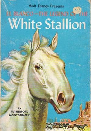 Seller image for EL BLANCO LEGEND OF THE WHITE STALLION. for sale by Black Stump Books And Collectables