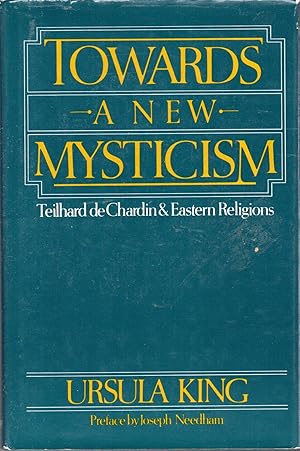 Seller image for Towards a New Mysticism: Teilhard De Chardin and Eastern Religions for sale by Dorley House Books, Inc.