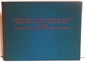 Anthology of Instrumental Music from the End of the Sixteenth to the End of the Seventeenth Century