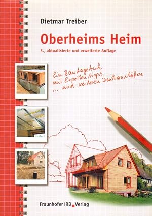 Bild des Verkufers fr Oberheims Heim. Ein Bautagebuch mit Expertentipps und weiteren Denkansten. zum Verkauf von Versandantiquariat Boller