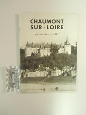 Imagen del vendedor de Chaumont-sur-Loire. a la venta por Druckwaren Antiquariat