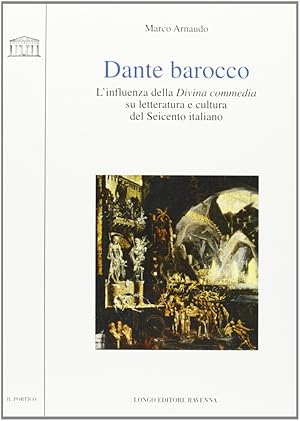 Seller image for Dante barocco. L'influenza della Divina Commedia su letteratura e cultura del Seicento italiano for sale by Libro Co. Italia Srl