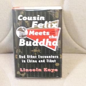 Seller image for Cousin Felix Meets the Buddha and Other Encounters in China and Tibet for sale by My Book Heaven