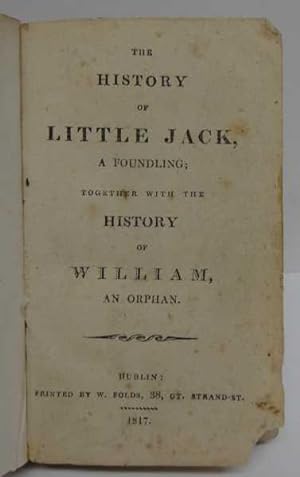 Bild des Verkufers fr The History of Little Jack, a foundling; Together With the History of William, an Orphan zum Verkauf von Maynard & Bradley