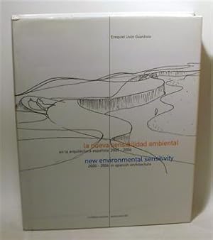 La nueva sensibilidad ambiental en la arquitectura española, 2000-2006 = New environmental sensit...