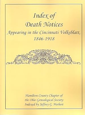 Seller image for Index of Death Notices Appearing in the Cincinnati Volksblatt 1846-1918 for sale by Storbeck's