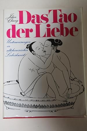 Das Tao Der Liebe - Unterweisungen In Altchinesischer Liebeskunst