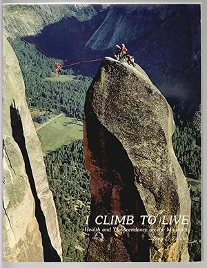 I Climb to Live, Health and Transcendency on the Mountain [SIGNED]