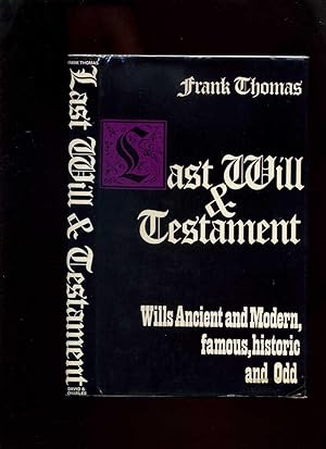 Seller image for Last Will and Testament: Wills Ancient and Modern for sale by Roger Lucas Booksellers