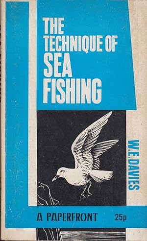 Seller image for THE TECHNIQUE OF SEA FISHING. Written and illustrated by W.E. Davies. for sale by Coch-y-Bonddu Books Ltd
