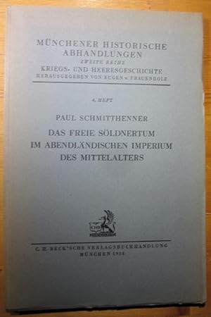 Bild des Verkufers fr Das freie Sldnertum im abendlndischen Imperium des Mittelalters. zum Verkauf von Antiquariat Roland Ggler