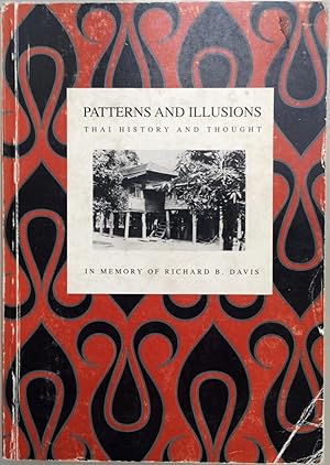 Seller image for Patterns and illusions : Thai history and thought "In memory of Richard B. Davis" for sale by Joseph Burridge Books