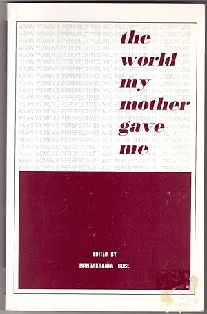 The World My Mother Gave Me Asian Women's Perspectives and Perceptions in Literature