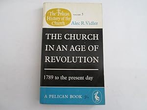 Imagen del vendedor de The Pelican History of the Church Volume 5: The Church in an Age of Revolution: 1789 to the Present Day a la venta por Goldstone Rare Books