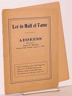 Lee in hall of fame: address delivered by Jasper T. Darling / Memorial hall, Chicago, January 1, ...