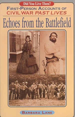 Echoes from the Battlefield: First Person Accounts of Civil War Past Lives